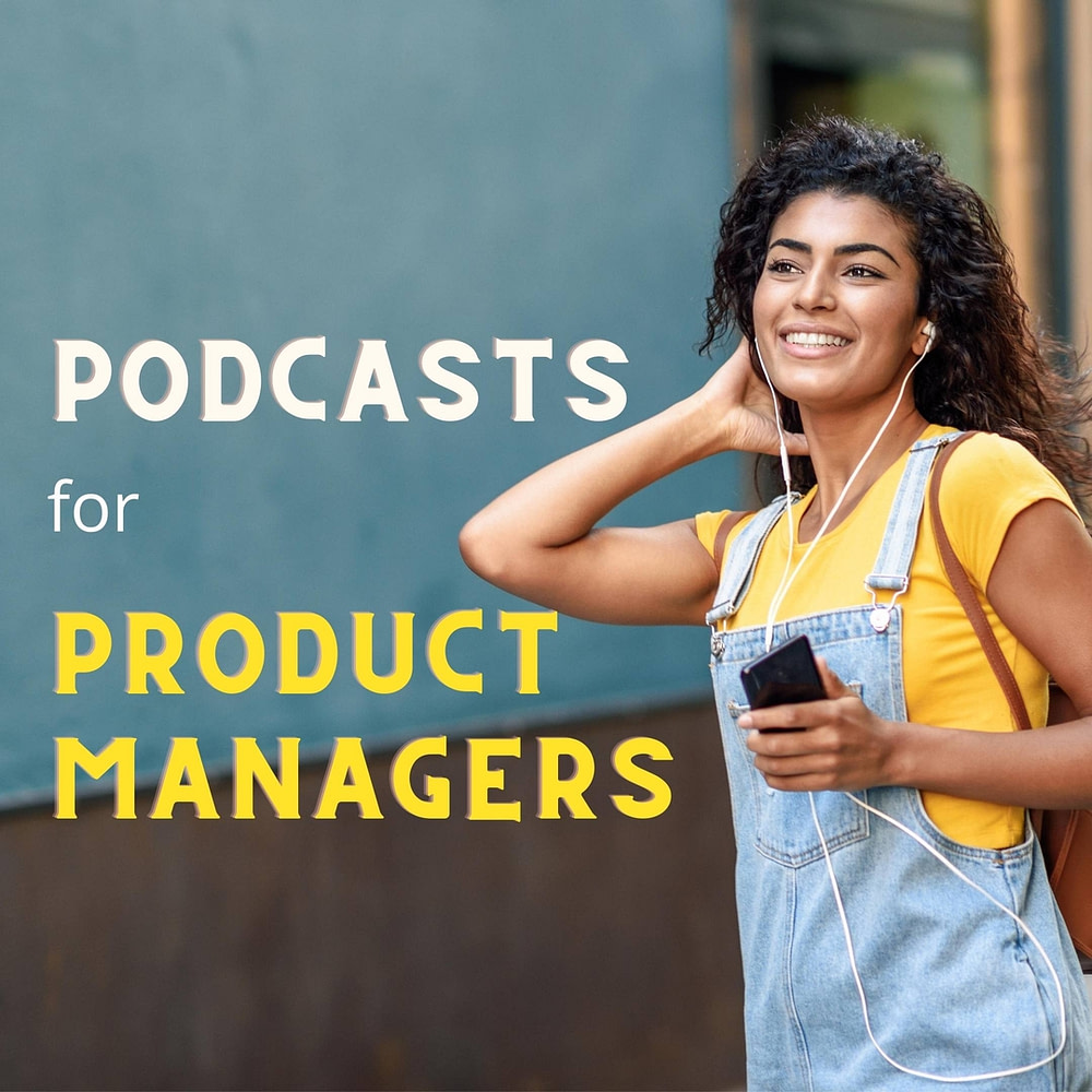 Podcasts for Product Managers