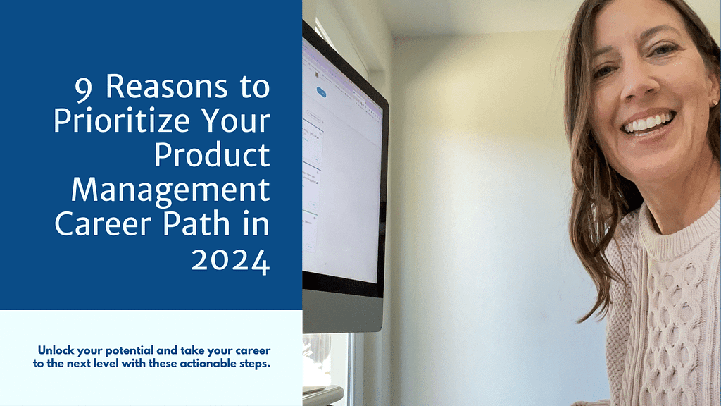 9 reasons you should make your product management career path a priority in 2024