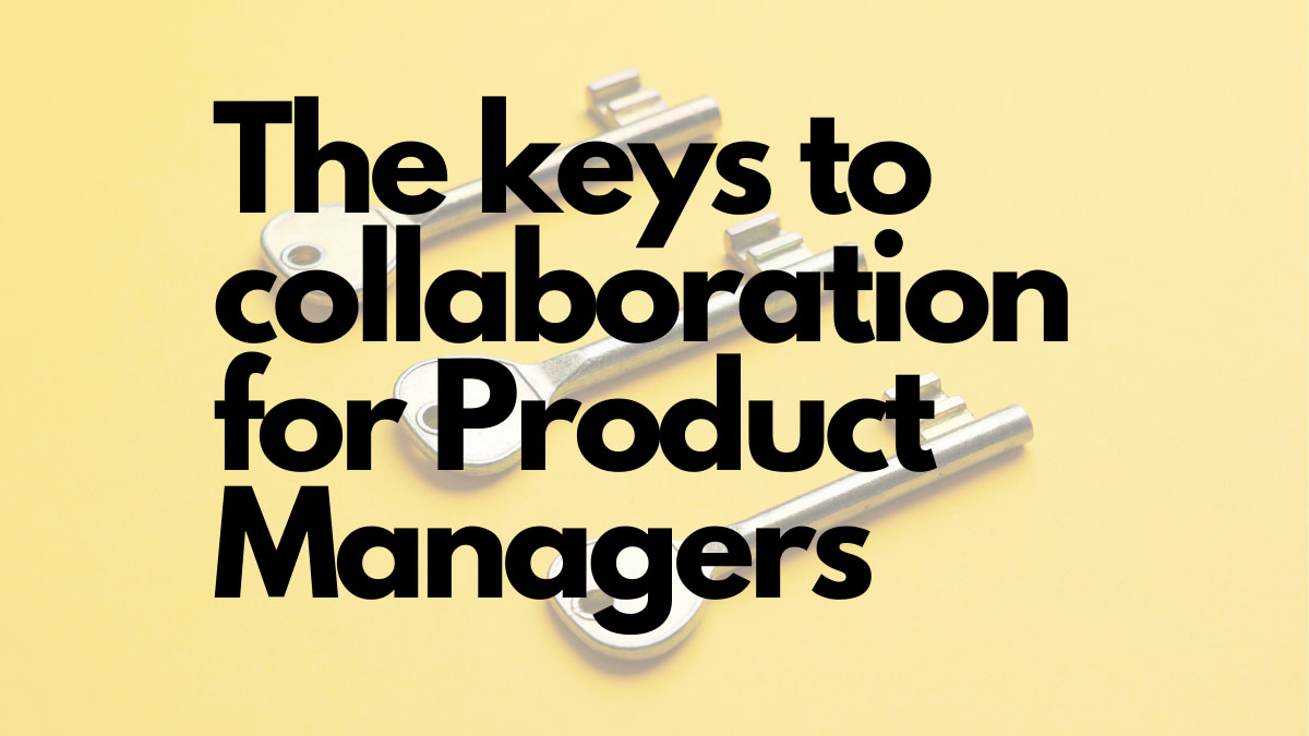 Product Management Collaboration: The Key to Success