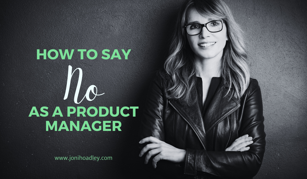 How to Say “No” Effectively as a Product Manager: A Guide to Stakeholder Management