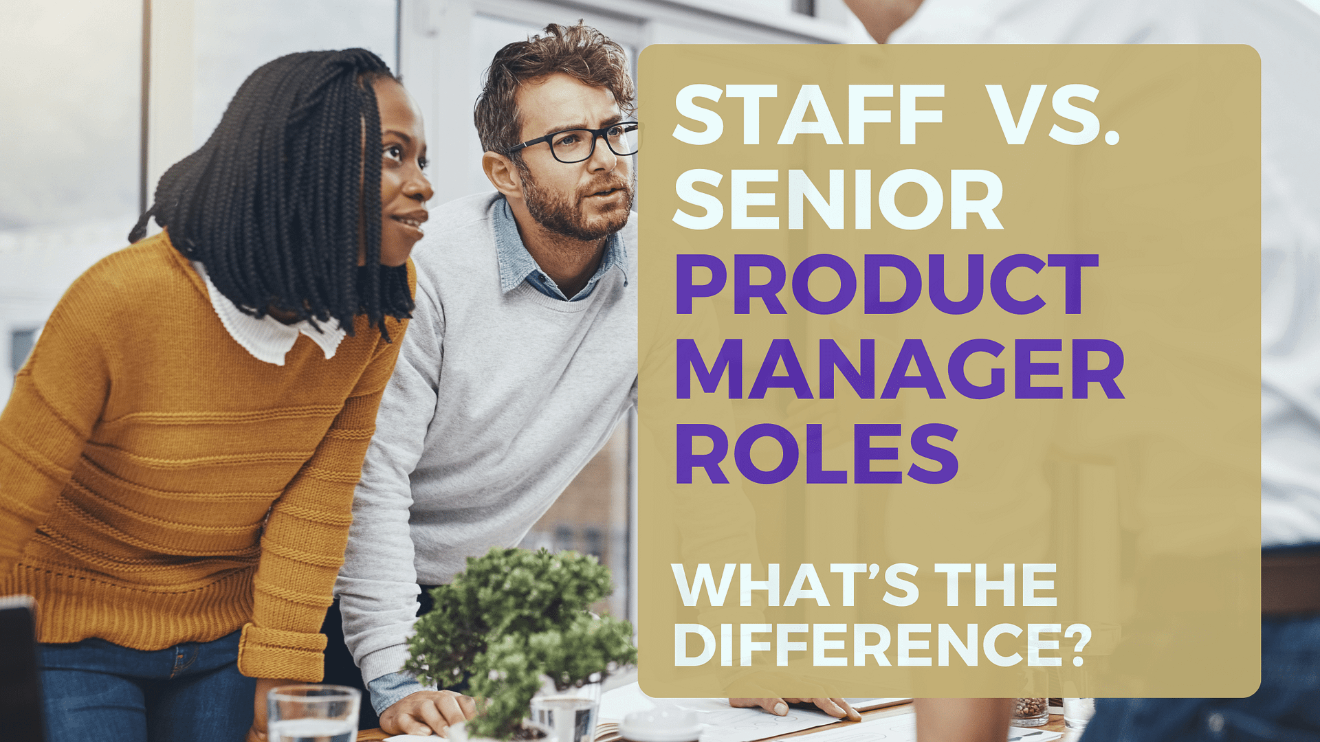 Staff Product Manager vs Senior Product Manager